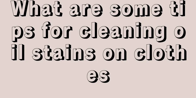 What are some tips for cleaning oil stains on clothes