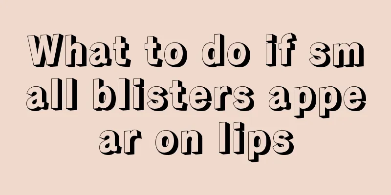 What to do if small blisters appear on lips