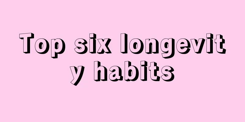 Top six longevity habits