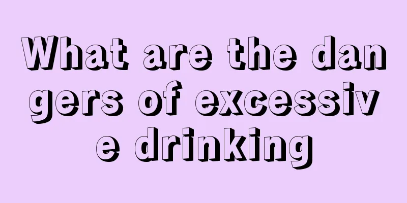 What are the dangers of excessive drinking