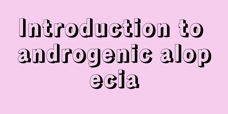 Introduction to androgenic alopecia