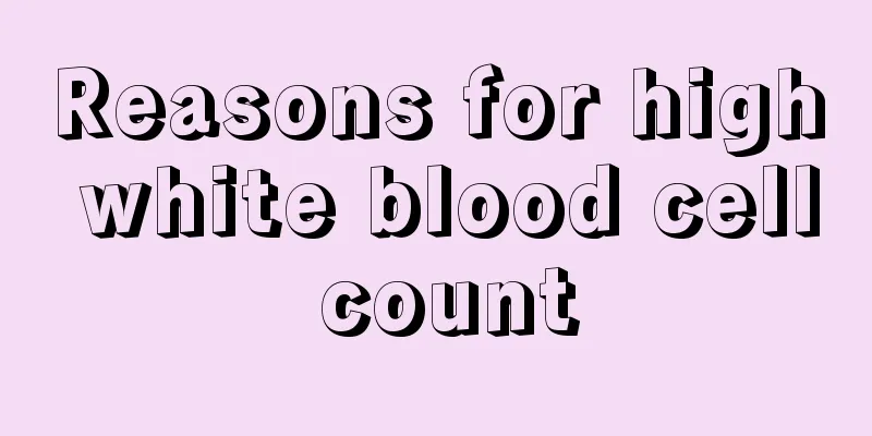 Reasons for high white blood cell count