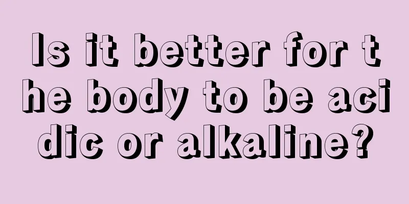 Is it better for the body to be acidic or alkaline?