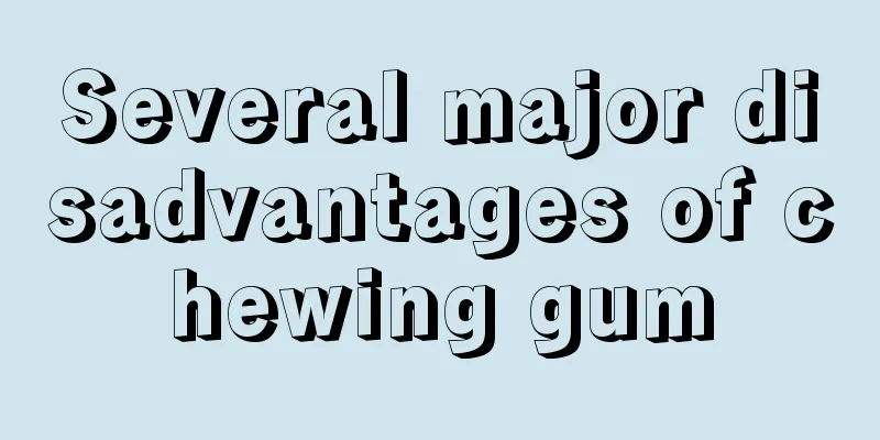 Several major disadvantages of chewing gum