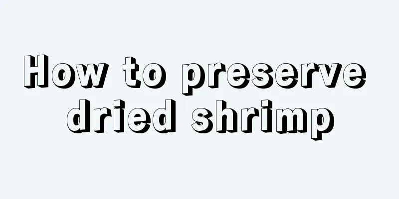 How to preserve dried shrimp