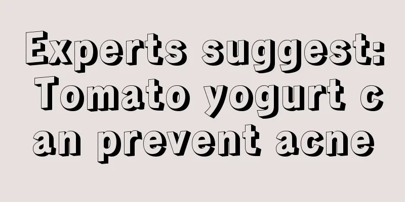 Experts suggest: Tomato yogurt can prevent acne