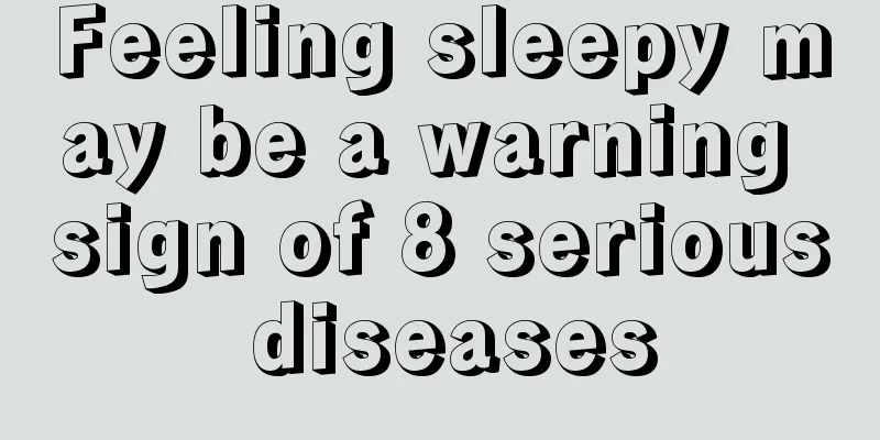 Feeling sleepy may be a warning sign of 8 serious diseases