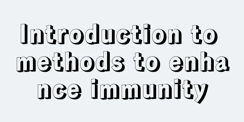 Introduction to methods to enhance immunity