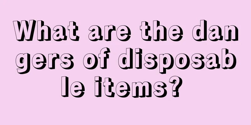 What are the dangers of disposable items? 