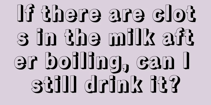If there are clots in the milk after boiling, can I still drink it?