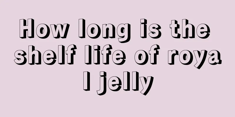 How long is the shelf life of royal jelly