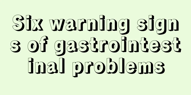 Six warning signs of gastrointestinal problems