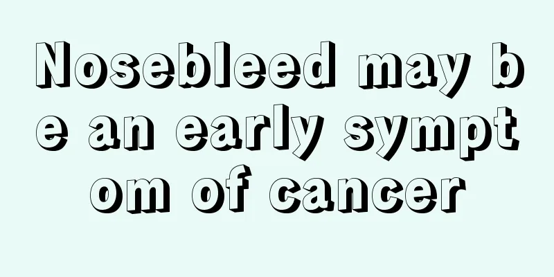 Nosebleed may be an early symptom of cancer
