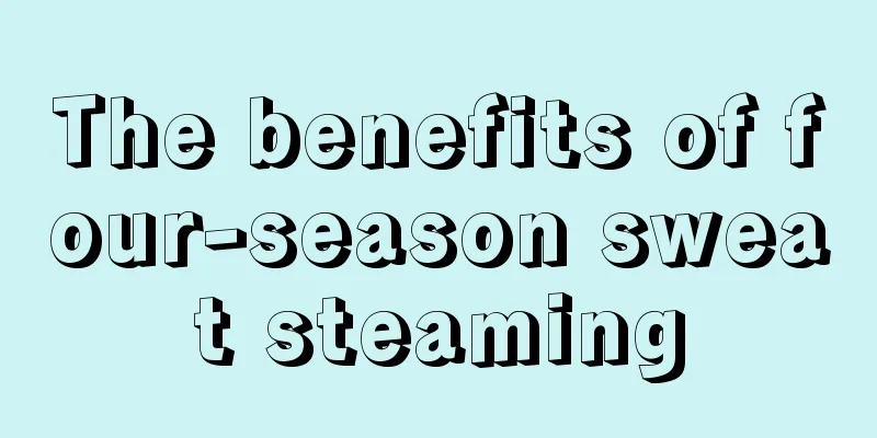 The benefits of four-season sweat steaming
