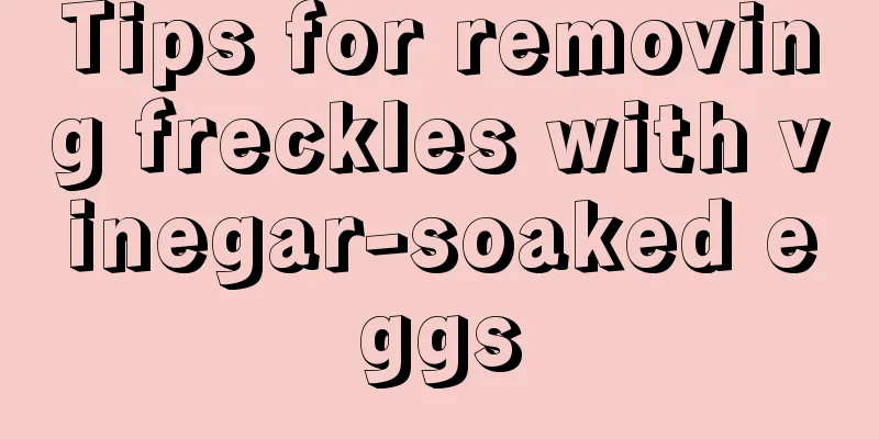 Tips for removing freckles with vinegar-soaked eggs