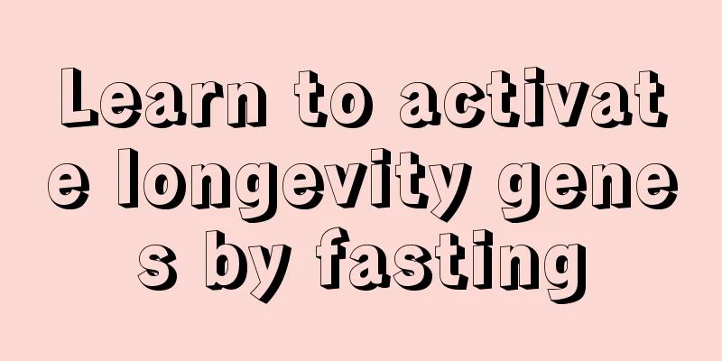 Learn to activate longevity genes by fasting