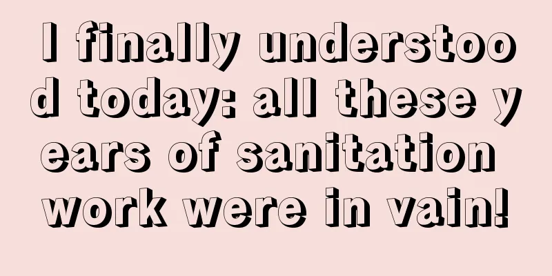 I finally understood today: all these years of sanitation work were in vain!