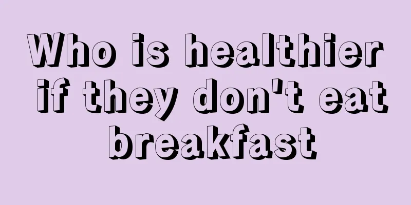 Who is healthier if they don't eat breakfast