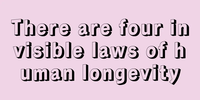 There are four invisible laws of human longevity