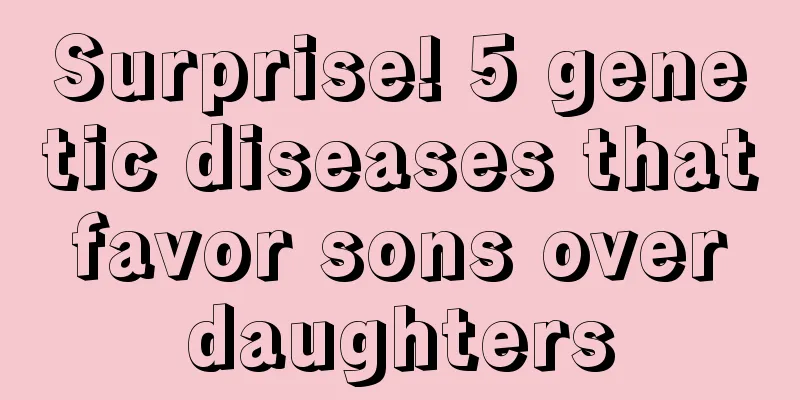 Surprise! 5 genetic diseases that favor sons over daughters