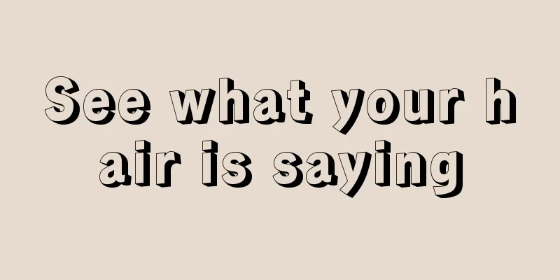 See what your hair is saying