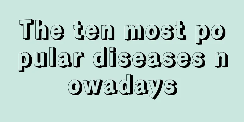 The ten most popular diseases nowadays