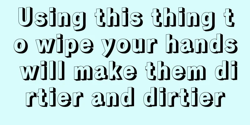 Using this thing to wipe your hands will make them dirtier and dirtier