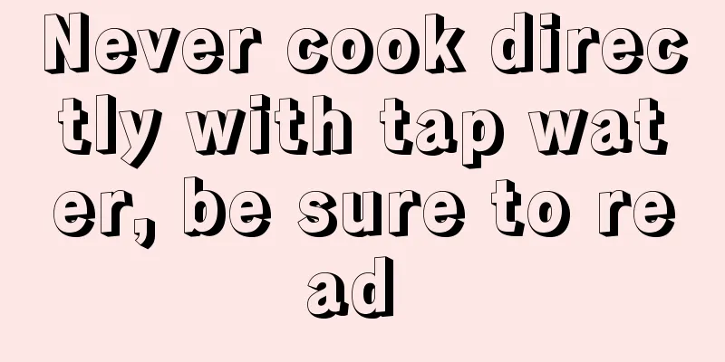 Never cook directly with tap water, be sure to read 