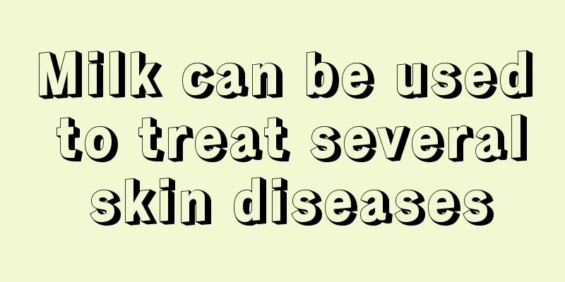 Milk can be used to treat several skin diseases