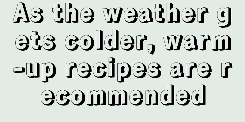 As the weather gets colder, warm-up recipes are recommended