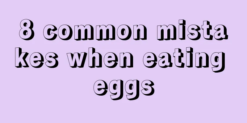 8 common mistakes when eating eggs