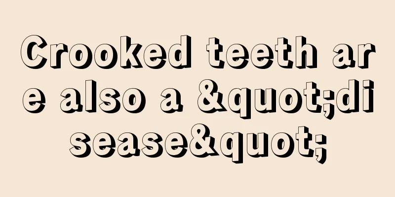 Crooked teeth are also a "disease"