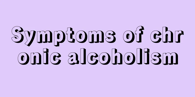 Symptoms of chronic alcoholism