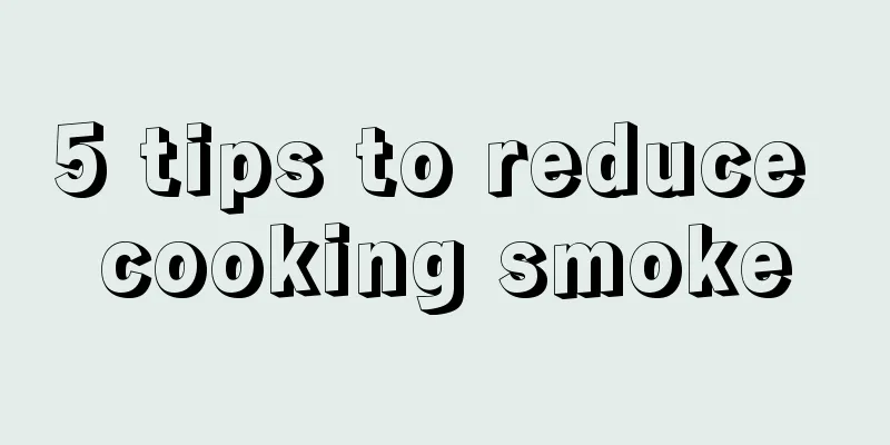 5 tips to reduce cooking smoke
