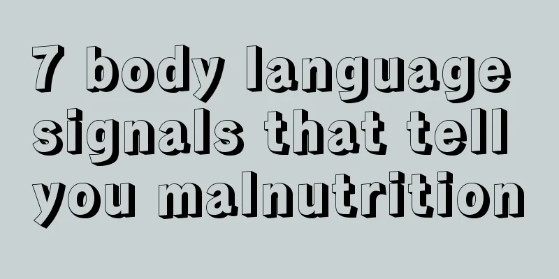 7 body language signals that tell you malnutrition