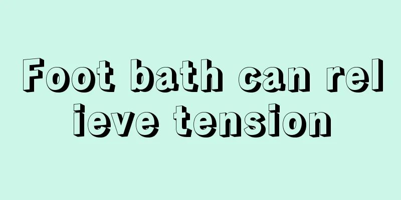 Foot bath can relieve tension