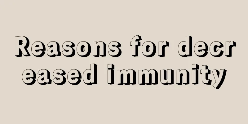 Reasons for decreased immunity