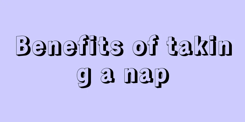 Benefits of taking a nap
