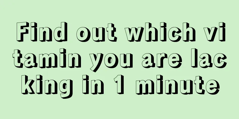 Find out which vitamin you are lacking in 1 minute