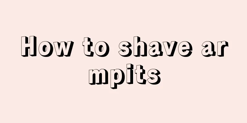 How to shave armpits