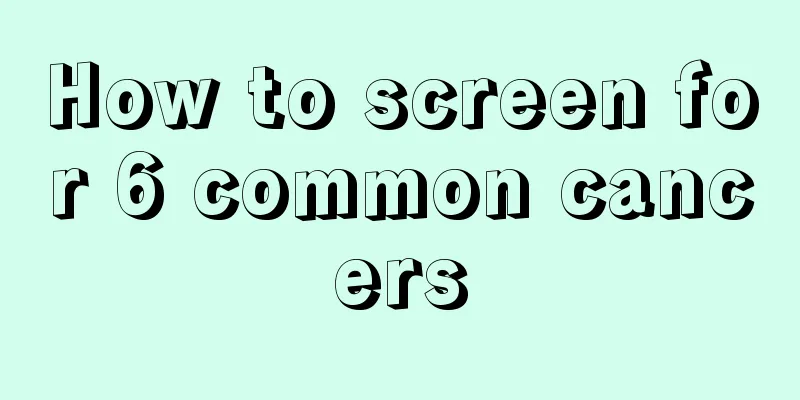 How to screen for 6 common cancers