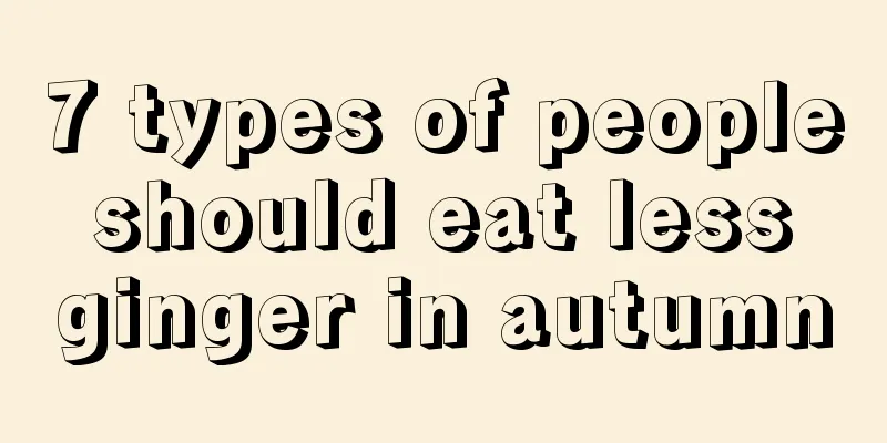7 types of people should eat less ginger in autumn