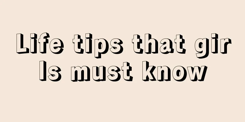 Life tips that girls must know