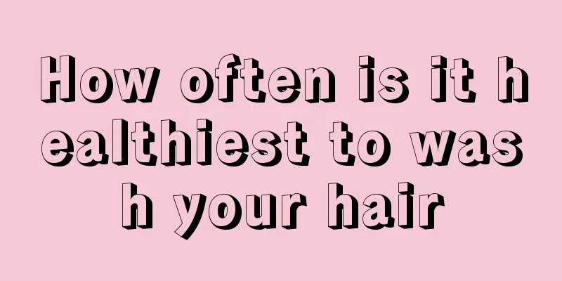How often is it healthiest to wash your hair