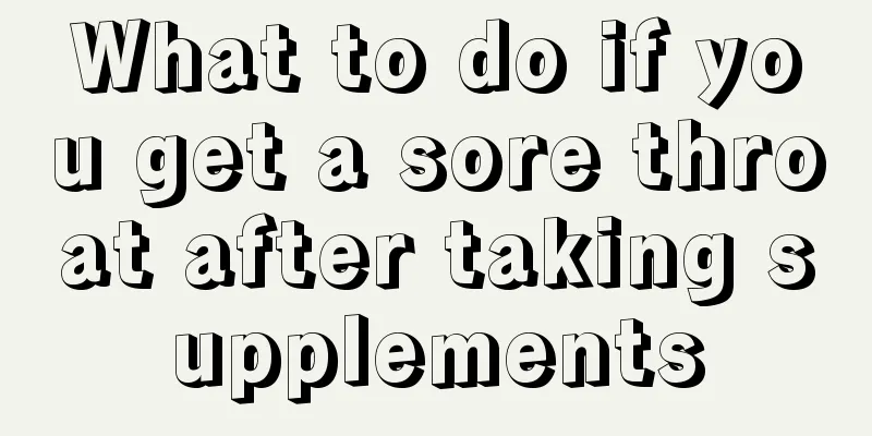 What to do if you get a sore throat after taking supplements