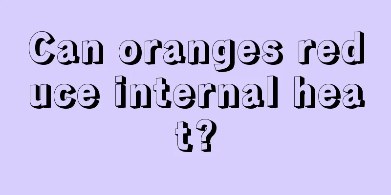 Can oranges reduce internal heat?