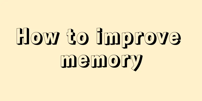 How to improve memory