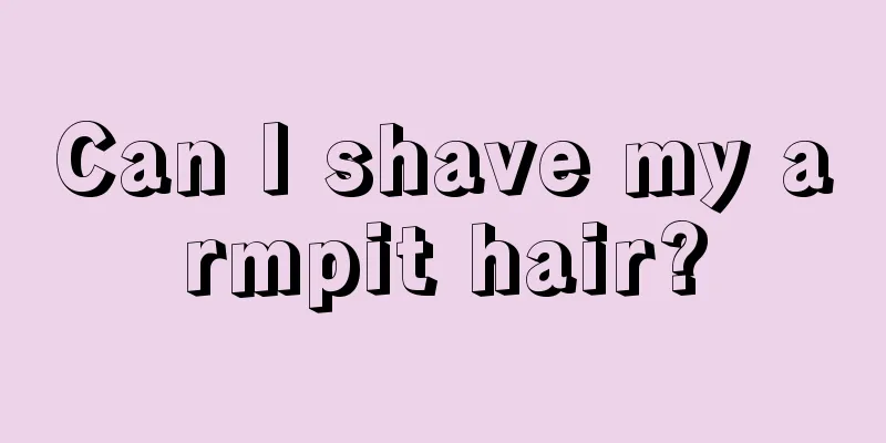 Can I shave my armpit hair?