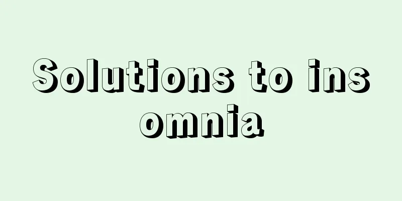 Solutions to insomnia