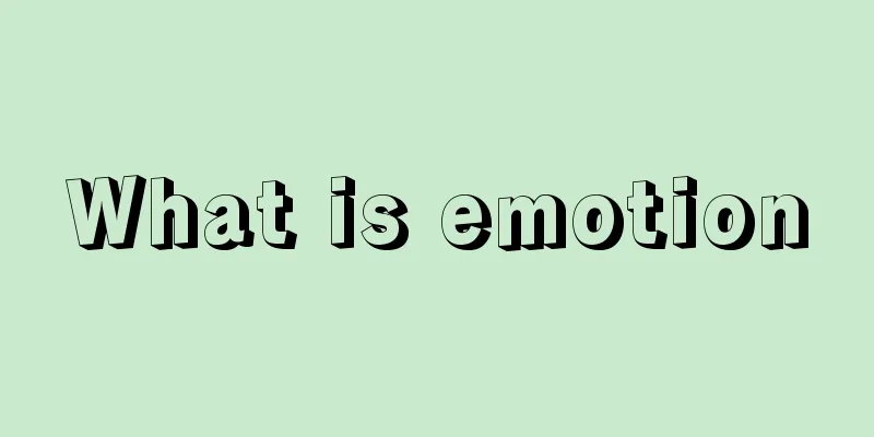 What is emotion